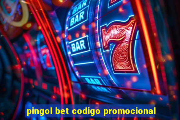 pingol bet codigo promocional